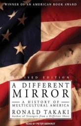 A Different Mirror: A History of Multicultural America by Ronald Takaki Paperback Book