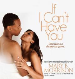 If I Can't Have You by Mary B. Morrison Paperback Book