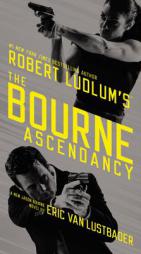 Robert Ludlum's (TM)  The Bourne Ascendancy (Jason Bourne series) by Eric Van Lustbader Paperback Book