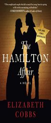 The Hamilton Affair: A Novel by Elizabeth Cobbs Paperback Book