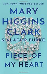 Piece of My Heart (An Under Suspicion Novel) by Mary Higgins Clark Paperback Book