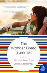 The Wonder Bread Summer by Jessica Anya Blau Paperback Book