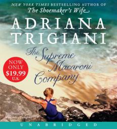 The Supreme Macaroni Company Low Price CD: A Novel by Adriana Trigiani Paperback Book