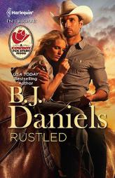 Rustled by B. J. Daniels Paperback Book