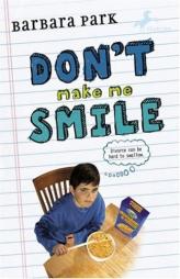 Don't Make Me Smile by Barbara Park Paperback Book
