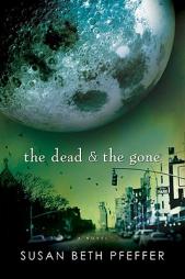 The Dead and the Gone by Susan Beth Pfeffer Paperback Book