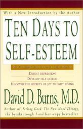 Ten Days to Self-Esteem by David D. Burns Paperback Book