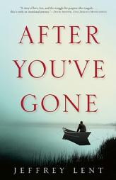After You've Gone by Jeffrey Lent Paperback Book