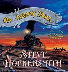 On the Wrong Track by Steve Hockensmith Paperback Book