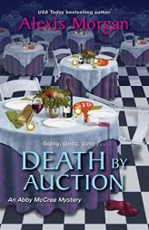 Death by Auction (An Abby McCree Mystery) by Alexis Morgan Paperback Book