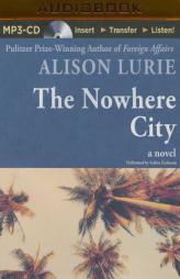 The Nowhere City: A Novel by Alison Lurie Paperback Book