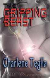 The Gripping Beast by Charlene Teglia Paperback Book