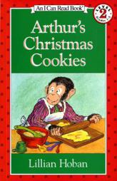 Arthur's Christmas Cookies (I Can Read Book 2) by Lillian Hoban Paperback Book