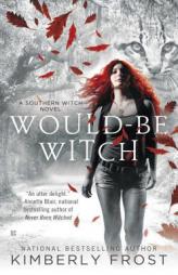 Would-Be Witch (A Southern Witch Novel) by Kimberly Frost Paperback Book