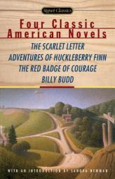 Four Classic American Novels: The Scarlet Letter, Adventures of Huckleberry FinnThe Red Badge Of Courage, Billy Budd by Stephen Crane Paperback Book
