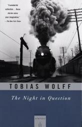 The Night In Question: Stories by Tobias Wolff Paperback Book