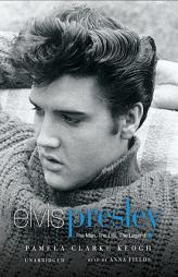 Elvis Presley: The Man, The Life, The Legend by Pamela Clarke Keogh Paperback Book