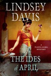 The Ides of April: A Flavia Albia Mystery by Lindsey Davis Paperback Book