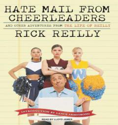 Hate Mail from Cheerleaders: And Other Adventures from the Life of Reilly by Rick Reilly Paperback Book