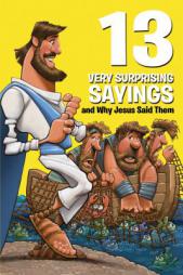 13 Very Surprising Sayings and Why Jesus Said Them by Mikal Keefer Paperback Book
