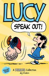 Lucy: Speak Out! (Peanuts Amp Series Book 12) by Charles M. Schulz Paperback Book