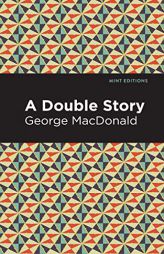 A Double Story (Mint Editions) by George MacDonald Paperback Book