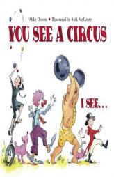 You See a Circus, I See... by Mike Downs Paperback Book
