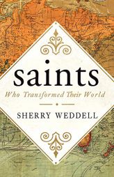 saints Who Transformed Their World by Sherry Weddell Paperback Book
