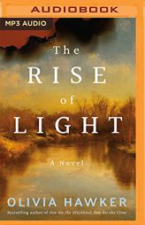 The Rise of Light: A Novel by Olivia Hawker Paperback Book