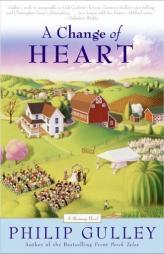 A Change of Heart: A Harmony Novel by Philip Gulley Paperback Book