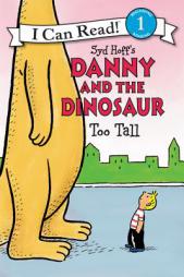 Danny and the Dinosaur: Too Tall (I Can Read Level 1) by Syd Hoff Paperback Book