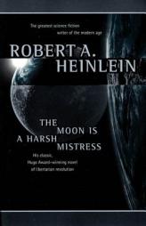 The Moon Is a Harsh Mistress by Robert A. Heinlein Paperback Book