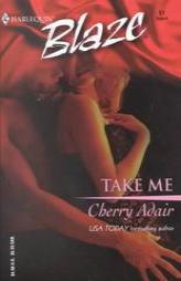 Take Me (Blaze, 51) by Cherry Adair Paperback Book
