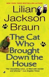 The Cat Who Brought Down The House by Lilian Jackson Braun Paperback Book