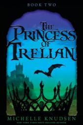 The Princess of Trelian by Michelle Knudsen Paperback Book