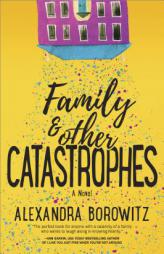 Family and Other Catastrophes by Alexandra Borowitz Paperback Book
