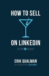 How To Sell On LinkedIn: 30 Tips in 30 Days by Erik Qualman Paperback Book