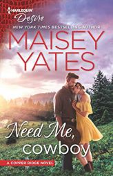 Need Me, Cowboy by Maisey Yates Paperback Book