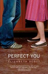 The Perfect You by Elizabeth Scott Paperback Book
