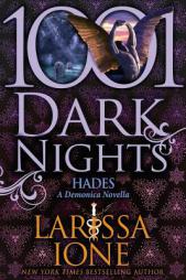 Hades: A Demonica Novella (1001 Dark Nights) by Larissa Ione Paperback Book