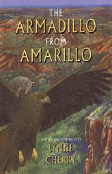The Armadillo from Amarillo by Lynne Cherry Paperback Book
