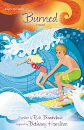 Burned: A Novel (Soul Surfer Series) by Rick Bundschuh Paperback Book