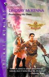 Protecting His Own : Morgan's Mercenaries, Ultimate Rescue (Silhouette Intimate Moments No. 1185) (Silhouette Intimate Moments, No. 1185) by Lindsay McKenna Paperback Book