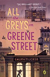 All the Greys on Greene Street by Laura Tucker Paperback Book
