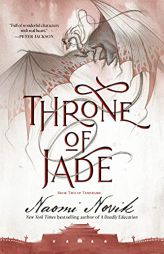 Throne of Jade: Book Two of the Temeraire by Naomi Novik Paperback Book