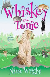 Whiskey and Tonic: A Whiskey Mattimoe Mystery by Nina Wright Paperback Book