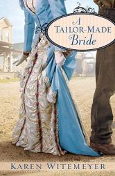 Tailor-Made Bride, A by Karen Witemeyer Paperback Book