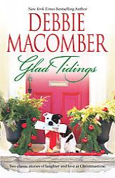 Glad Tidings: Here Comes TroubleThere's Something About Christmas by Debbie Macomber Paperback Book