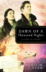 Dawn of a Thousand Nights: A Story of Honor by Tricia Goyer Paperback Book