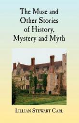The Muse and Other Stories of History, Mystery and Myth by Lillian Stewart Carl Paperback Book